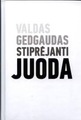 V. Gedgaudas, Stiprėjanti juoda (Black Getting Stronger), Vilnius: Homo Liber, 2013
