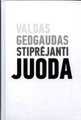V. Gedgaudas, Stiprėjanti juoda (Black Getting Stronger), Vilnius: Homo Liber, 2013
