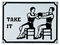 TAKE IT. 2004, metal, enamel, 30x40.